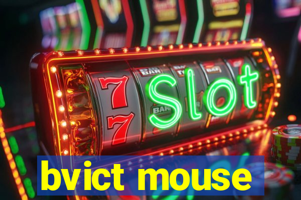 bvict mouse